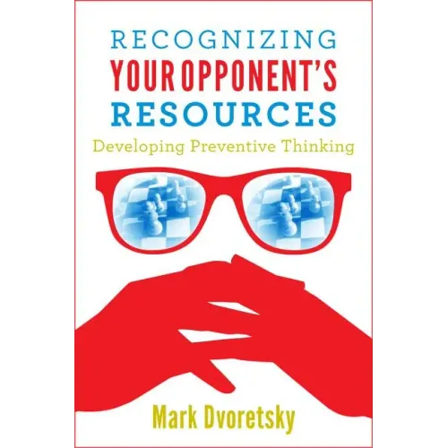 Recognizing Your Opponent's Resources: Developing Preventive Thinking