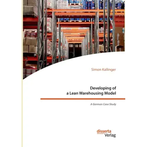Developing of a Lean Warehousing Model. A German Case Study