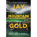Jay Mountain Gold: A Jay Mountain Healing Novel