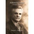 Andrew D. Urshan: A Theological Biography