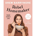 Rebel Homemaker: Food, Family, Life