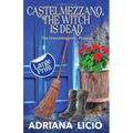 Castelmezzano, The Witch Is Dead: An Italian Cozy Mystery - LARGE PRINT