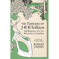 The Fantasy of J.R.R. Tolkien: Mythopoeia and the Recovery of Creation