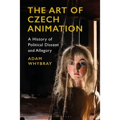 The Art of Czech Animation: A History of Political Dissent and Allegory