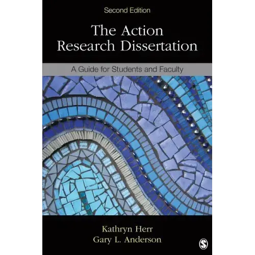 The Action Research Dissertation: A Guide for Students and Faculty