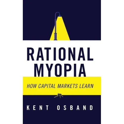 Rational Myopia: How Capital Markets Learn