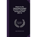Report on the Ophiuroidea Dredged by H.M.S. Challenger During the Years 1873-76
