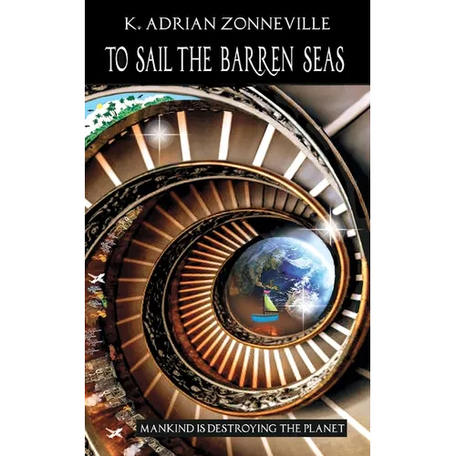 To Sail The Barren Seas: Mankind Is Destroying The Planet