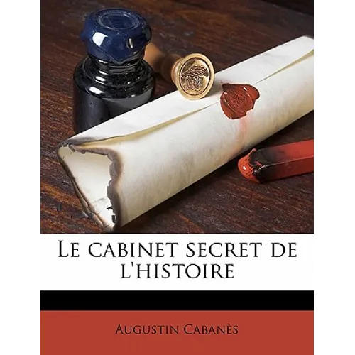 Le cabinet secret de l'histoire Volume 04