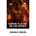 Copán y la ira de los dioses