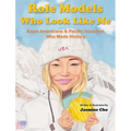 Role Models Who Look Like Me: Asian Americans & Pacific Islanders Who Made History