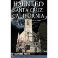Haunted Santa Cruz, California