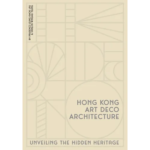 Hong Kong Art Deco Architecture: Unveiling the Hidden Heritage
