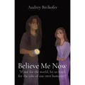 Believe Me Now: If not for the world, let us work for the sake of our own humanity