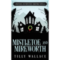 Mistletoe and Mireworth