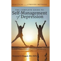The Complete Guide to Self-Management of Depression: Practical and Proven Methods
