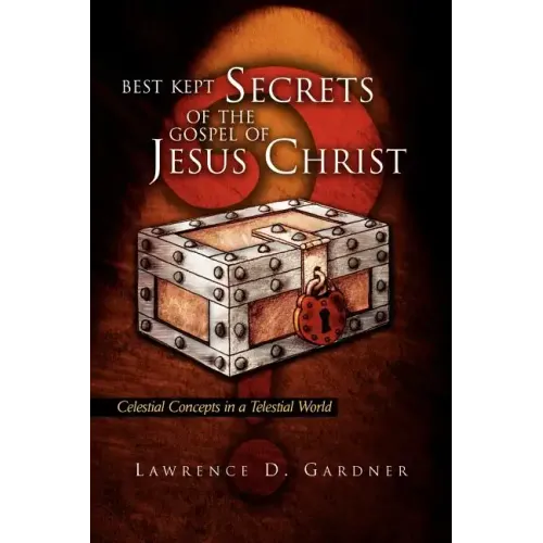 Best Kept Secrets of the Gospel of Jesus Christ