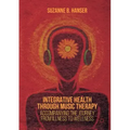 Integrative Health Through Music Therapy: Accompanying the Journey from Illness to Wellness