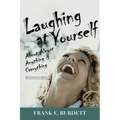 Laughing at Yourself: About Almost Anything and Everything