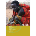 Uncertain Tastes: Memory, Ambivalence, and the Politics of Eating in Samburu, Northern Kenya