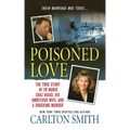 Poisoned Love: The True Story of ER Nurse Chaz Higgs, His Ambitious Wife, and a Shocking Murder