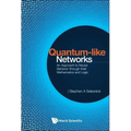 Quantum-Like Networks: An Approach to Neural Behavior Through Their Mathematics and Logic