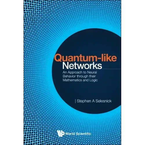 Quantum-Like Networks: An Approach to Neural Behavior Through Their Mathematics and Logic