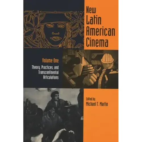 New Latin American Cinema, Volume 1: Theories, Practices, and Transcontinental Articulations