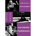 Verbivoracious Festschrift Volume 5: Raymond Federman