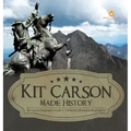 Kit Carson Made History Kit Carson Biography Grade 5 Children's Historical Biographies
