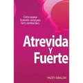 Atrevida y Fuerte: Cómo superar la presión social para lucir y sentirse bien