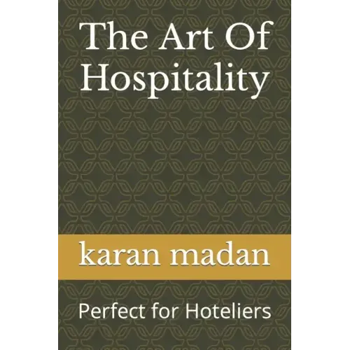 The Art Of Hospitality: Perfect for Hoteliers