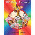100 Baby Animals - COLORING BOOK FOR KIDS