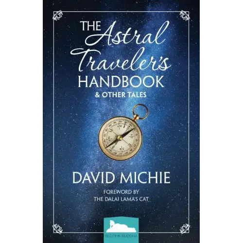 The Astral Traveler's Handbook & Other Tales