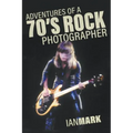 Adventures of a 70's Rock Photographer