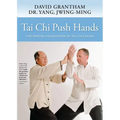 Tai Chi Push Hands: The Martial Foundation of Tai Chi Chuan