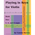 Playing in Keys for Violin, Book One: C, G, and D Major