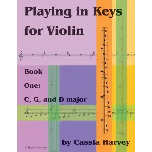 Playing in Keys for Violin, Book One: C, G, and D Major