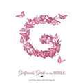 Girlfriends' Guide to the Bible: 12 Virtues for Transformational Living