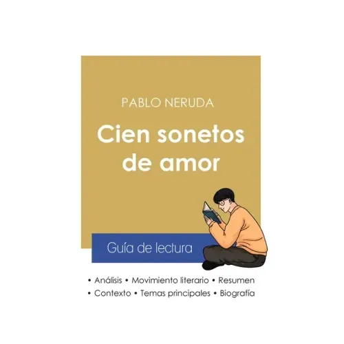 Guía de lectura Cien sonetos de amor de Pablo Neruda (análisis literario de referencia y resumen completo)