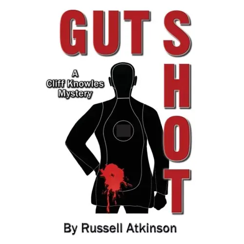 Gut Shot: A Cliff Knowles Mystery