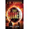 Trust Burned: a gripping YA Disaster Dystopian