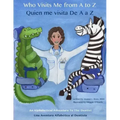 Who Visits Me from A to Z- Quien me visita De A a Z: An Alphabetical Adventure to the Dentist