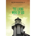 The Living Word of God: Rethinking the Theology of the Bible