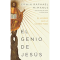 El Genio de Jesús: El Hombre Que Lo Cambió Todo
