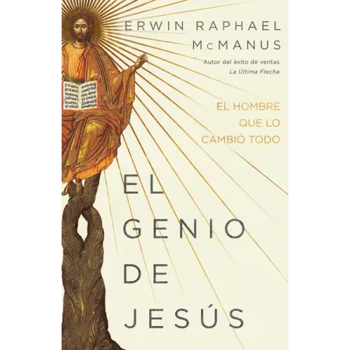 El Genio de Jesús: El Hombre Que Lo Cambió Todo