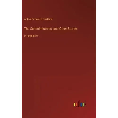 The Schoolmistress, and Other Stories: in large print