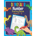 Dinosaur Number Tracing Book Ages 3 - 5: Trace Numbers Practice Book for Preschoolers - Dino Math Learning Workbook for Kindergarten and Pre K