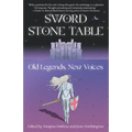 Sword Stone Table: Old Legends, New Voices