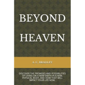 Beyond Heaven: Discover the Promises and Possibilities of Living on Christ's New Earth.